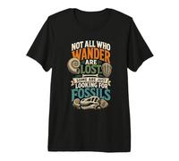 Not All Who Wander Are Lost Some Just Looking For Fossils Camiseta Premium