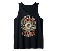 Not All Who Wander Are Lost Some Just Looking For Fossils Camiseta sin Mangas