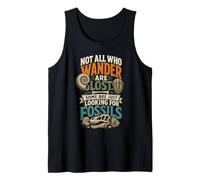 Not All Who Wander Are Lost Some Just Looking For Fossils Camiseta sin Mangas