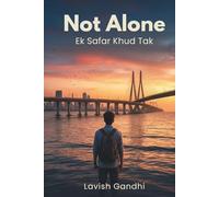 Not Alone - Ek Safar Khud Tak: Inner Thoughts, Self-Reflection, and the Journey of Understanding Yourself