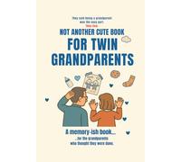 NOT ANOTHER CUTE TWIN GRANDPARENT BOOK: The brutally honest journal for grandparents of twins (who thought they were done) (NOT ANOTHER CUTE TWIN SERIES)