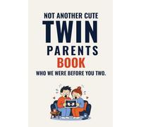 Not Another Cute Twin Parents Book: Who We Were Before You Two | A Fill-In Keepsake Journal for Twin Parents to Write Their Story Before the Twins Rewrite It