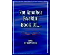 Not Another Fuckin' Book Of...Poetry