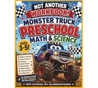 Not Another Workbook! Monster Truck Preschool Math and Science: Activity Book for Preschoolers Ages 3-5 with Numbers, Counting, Shapes, Patterns, Direction, Addition, Early STEM Kindergarten Readiness