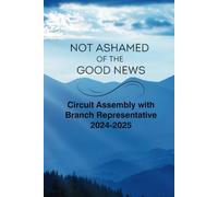 "Not Ashamed of the Good News" Circuit Assembly: Notebook for Jehovah's Witnesses- JW 2024-2025 with Branch Representative