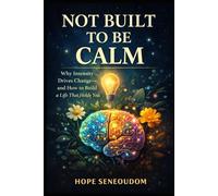 Not Built to Be Calm: Why Intensity Isn’t a Flaw-and How to Build a Life That Can Hold You