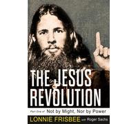 Not By Might Nor By Power: The Jesus Revolution (Revised Edition): Volume 1