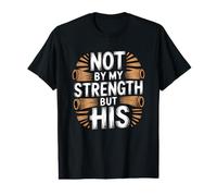 Not by My Strength But His Camiseta gráfica económica