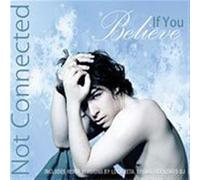 Not Connected - Not Connected - If You Believe