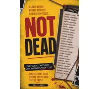 NOT DEAD: They Said It Was Over. But Evidence Doesn't Lie. A Logic-Driven Murder Mystery Elimination Puzzle Where Every Clue Brings You Closer to The ... WHO YOU THINK MURDER MYSTERY PUZZLE SERIES)