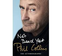 Not Dead Yet: The Autobiography