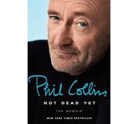 Not Dead Yet: The Memoir