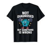 Not Diagnoid But Something Is Wrong Mental Health Camiseta
