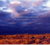 Not Drowning Waving - Through The One Last Door: Best Of (Ltd Edtn) Aust