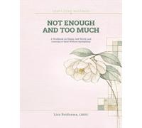 Not Enough and Too Much: A Workbook on Shame, Self-Worth, and Learning to Exist Without Apologizing (Craft Your Wellness)