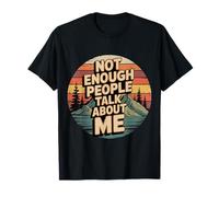 Not Enough People Talk About Me Atención sarcástica - Camiseta