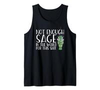 Not Enough Sage IN The World FOR This Shit Meme Divertido Camiseta sin Mangas