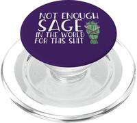 Not Enough Sage IN The World FOR This Shit Meme Divertido PopSockets PopGrip para MagSafe