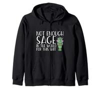 Not Enough Sage IN The World FOR This Shit Meme Divertido Sudadera con Capucha