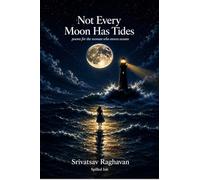 Not Every Moon Has Tides: poems for the woman who moves oceans