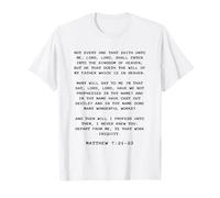 Not Every One That Saith Lord, Lord Shall... Matthew 7:21-23 Camiseta