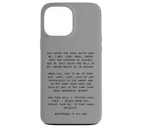Not Every One That Saith Lord, Lord Shall... Matthew 7:21-23 Carcasa para iPhone 13 Pro MAX