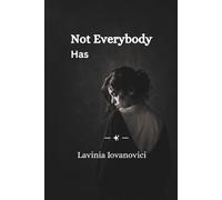 Not Everybody Has: A true story of survival, healing, and strength