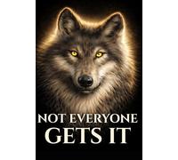 Not Everyone Gets It: Wolf Notebook for Independent Minds: Minimalist Journal for Thinkers Who See Things Differently