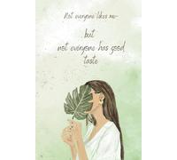 Not Everyone Likes Me But Not Everyone Has Good Taste: Motivational and Inspirational Squared Notebook