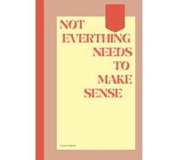 Not Everything Needs To Make Sense: helps to write whatever comes in your mind either it make sense or not