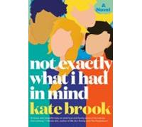 Not Exactly What I Had In Mind (ebook)