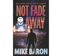 Not Fade Away: A Noir Mystery: 3 (Biker)