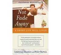 Not Fade Away: A Short Life Well Lived