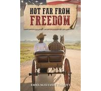 Not Far from Freedom