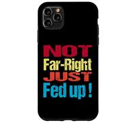Not Far Right Just Fed Up - Political Britain Satire Fun Carcasa para iPhone 11 Pro MAX