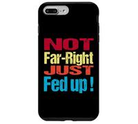 Not Far Right Just Fed Up - Political Britain Satire Fun Carcasa para iPhone 7 Plus/8 Plus
