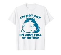 Not Fat Full Hatred Cat Camiseta