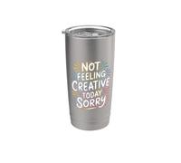 Not Feeling Creative Today Sorry Artist Burnout |- Vaso térmico de acero inoxidable de doble pared