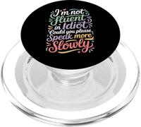 Not Fluent In Idiot Please Speak Slower - PopSockets PopGrip para MagSafe