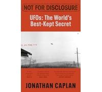 Not For Disclosure: UFOS: The World's Best Kept Secret