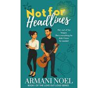 Not for Headlines: An opposites attract, age gap, celebrity romantic comedy with all the slow-burn swoon