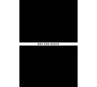 Not For Idiots: Only smart ideas allowed