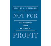 Not for Profit: Why Democracy Needs the Humanities - Updated Edition (The Public Square)