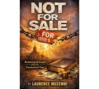 Not For Sale: Reclaiming the Gospel from the Transactional Trap (Christian Living)
