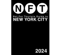 Not For Tourists Guide to New York City 2024