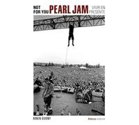 Not For You. Pearl Jam, vivir en presente: 988 (Libros Singulares (LS))