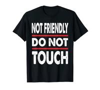 Not Friendly Do Not Touch Funny Sarcástico Cita Camiseta