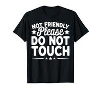 Not Friendly Please Do Not Touch Funny Sarcastic Graphic Camiseta