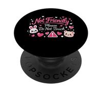 Not Friendly Please Do Not Touch PopSockets PopGrip Adhesivo