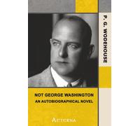 Not George Washington - an Autobiographical Novel